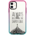 Always Believe In The Impossible Kryt iPhone 11