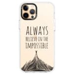 Always Believe In The Impossible Kryt iPhone 12 Pro Max