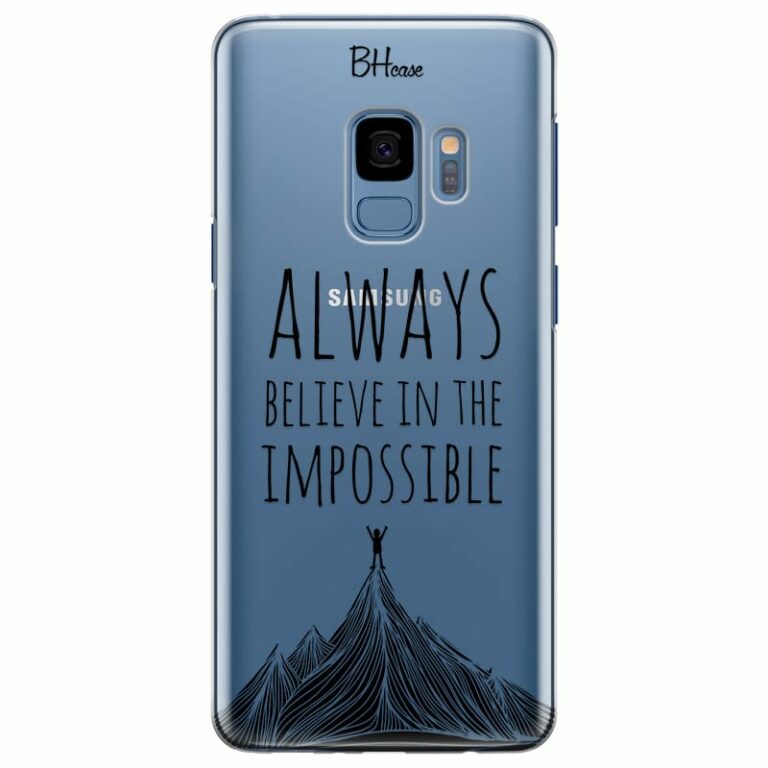 Always Believe In The Impossible Kryt Samsung S9