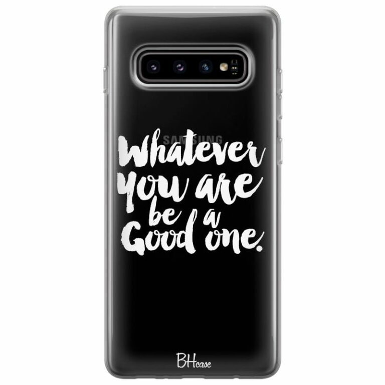 Be A Good One Kryt Samsung S10