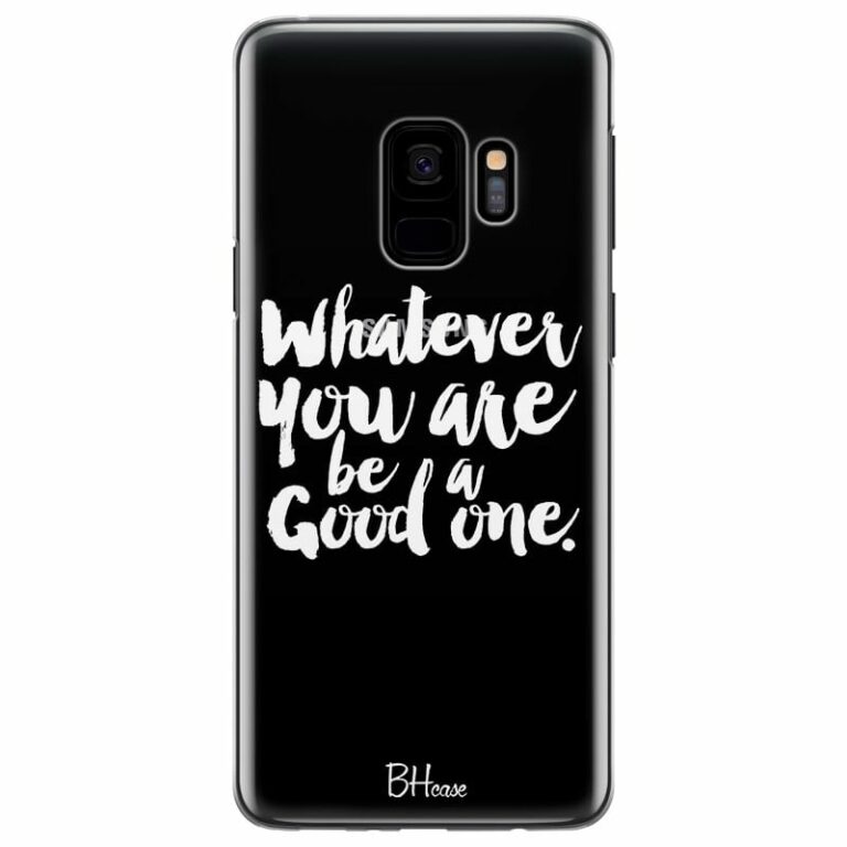 Be A Good One Kryt Samsung S9
