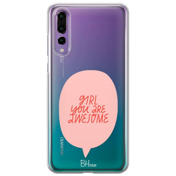 Girl You Are Awesome Kryt Huawei P20 Pro
