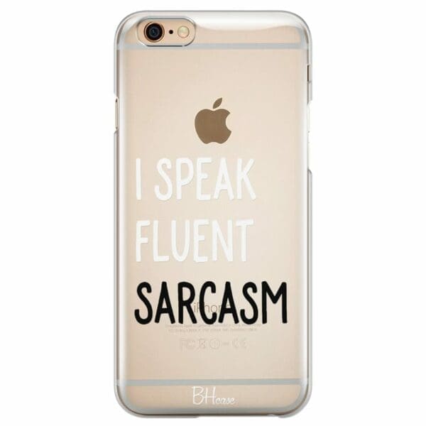 I Speak Fluent Sarcasm Kryt iPhone 6/6S