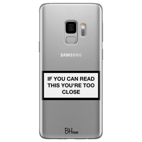 If You Can Read This You're Too Close Kryt Samsung S9