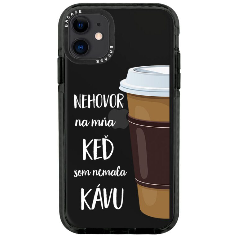 Nemluv Na Mě Když Jsem Neměla Kávu Kryt iPhone 11