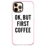 Ok But First Coffee Kryt iPhone 12 Pro Max