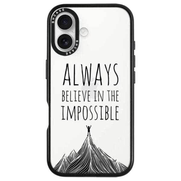 Always Believe In The Impossible Kryt iPhone 16