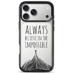 Always Believe In The Impossible Kryt iPhone 17 Pro