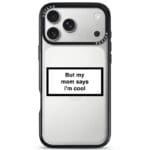 But My Mom Says I'm Cool Kryt iPhone 17 Pro
